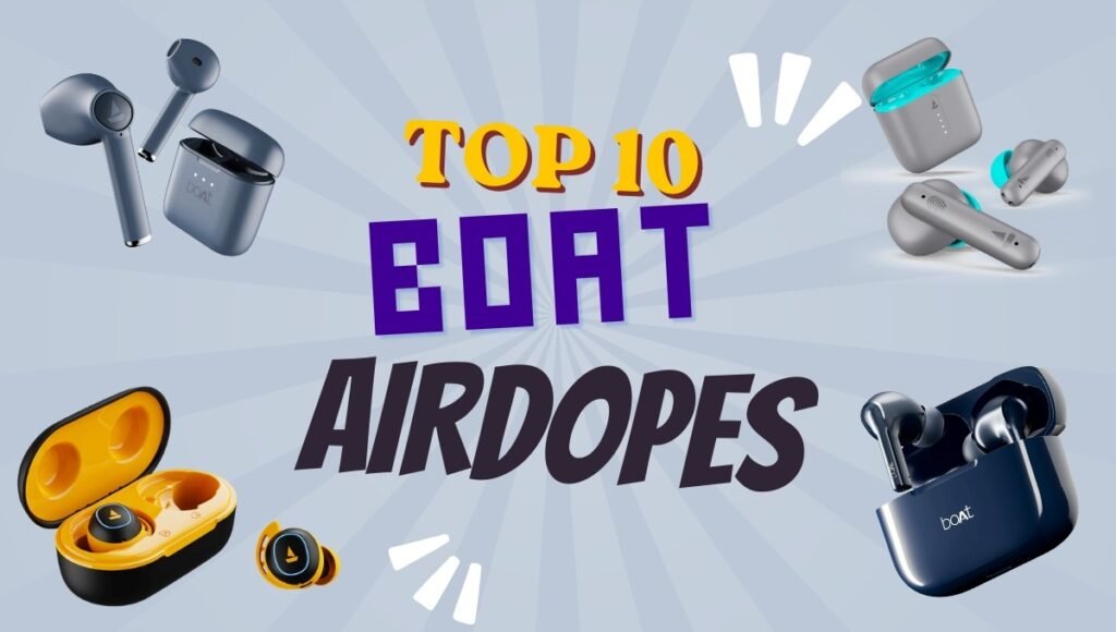 Top 10 boAt Airdopes